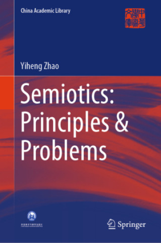 Knjiga Semiotics: Principles & Problems Zhao Yiheng