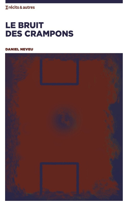 Книга Le bruit des crampons DANIEL NEVEU