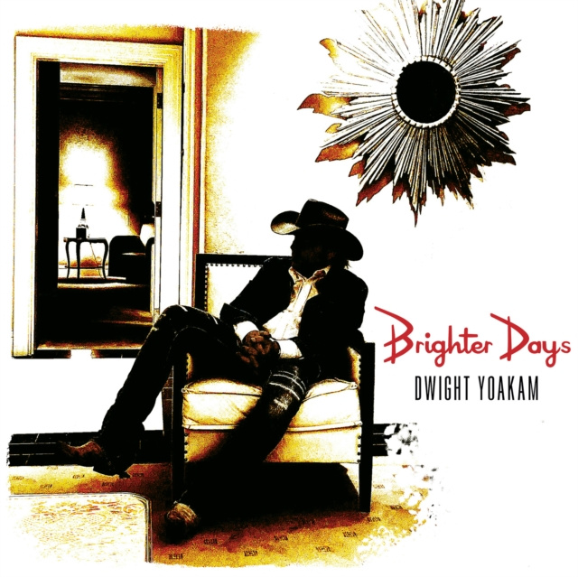 Audio Brighter Days Dwight Yoakam