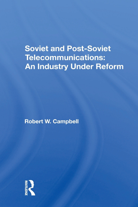 Carte Soviet And Postsoviet Telecommunications Robert W Campbell