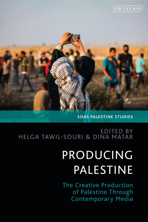 Libro Producing Palestine Helga Tawil-Souri