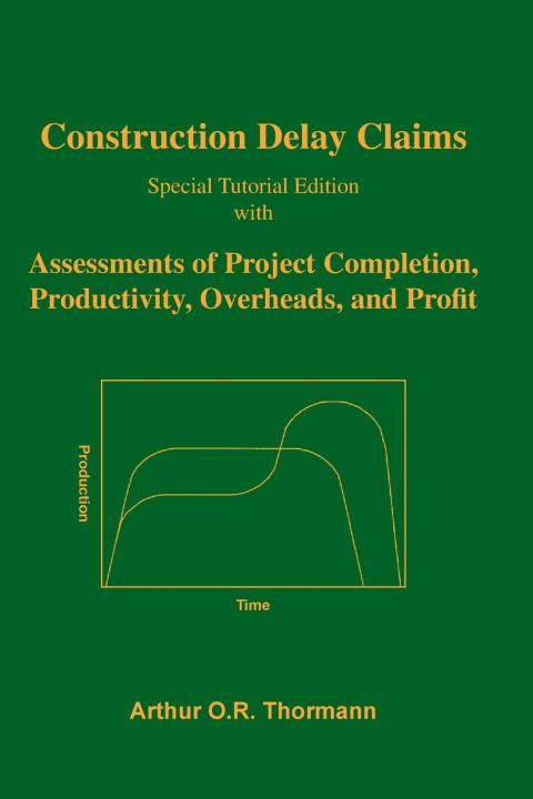 Knjiga Construction Delay Claims Arthur O.R. Thormann