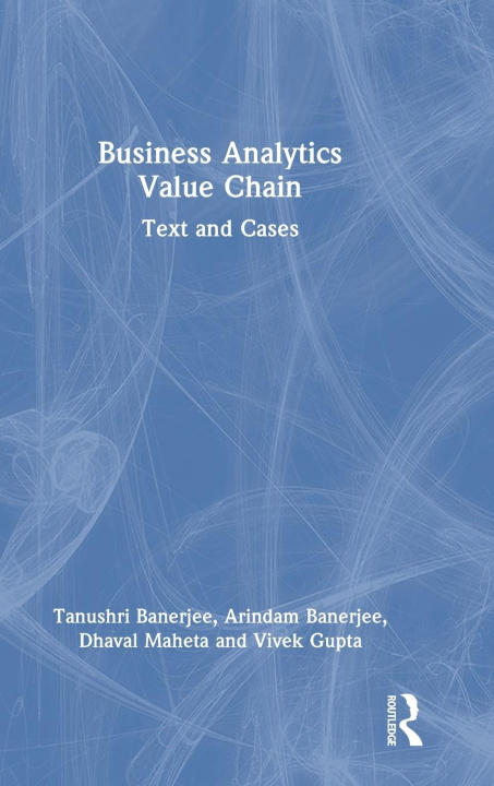 Knjiga Business Analytics Value Chain Dhaval Maheta