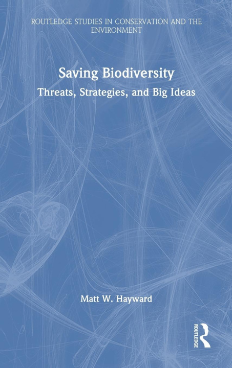 Kniha Saving Biodiversity Matt W. Hayward
