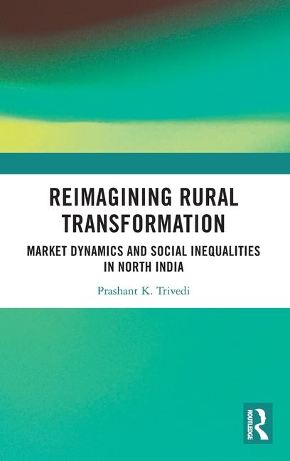 Книга Reimagining Rural Transformation Prashant K Trivedi