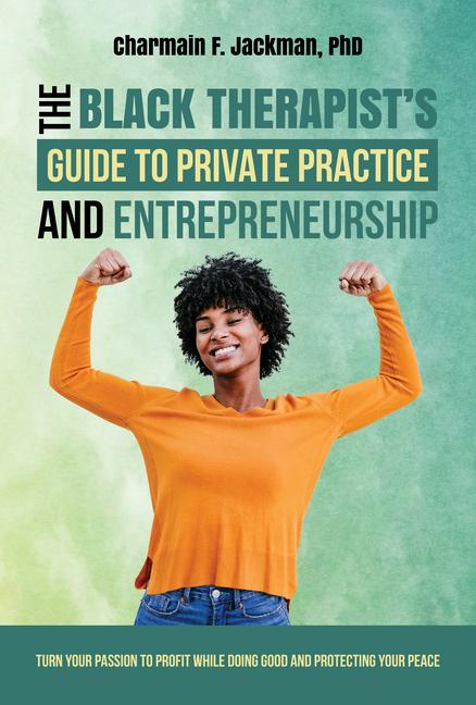 Libro The Black Therapist's Guide to Private Practice and Entrepreneurship Jackman