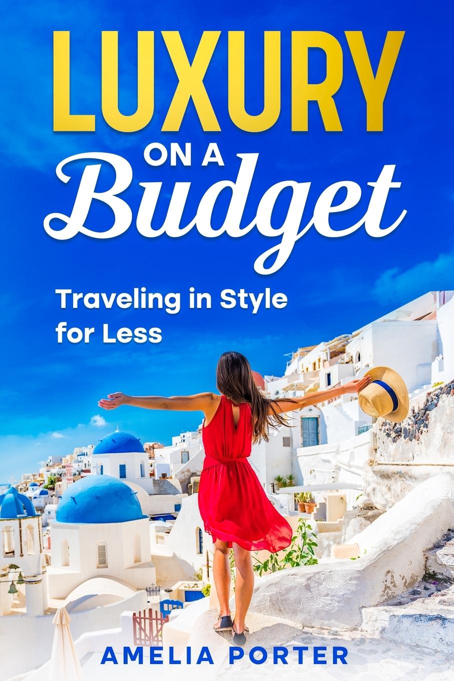 Книга Luxury on a Budget Amelia Porter