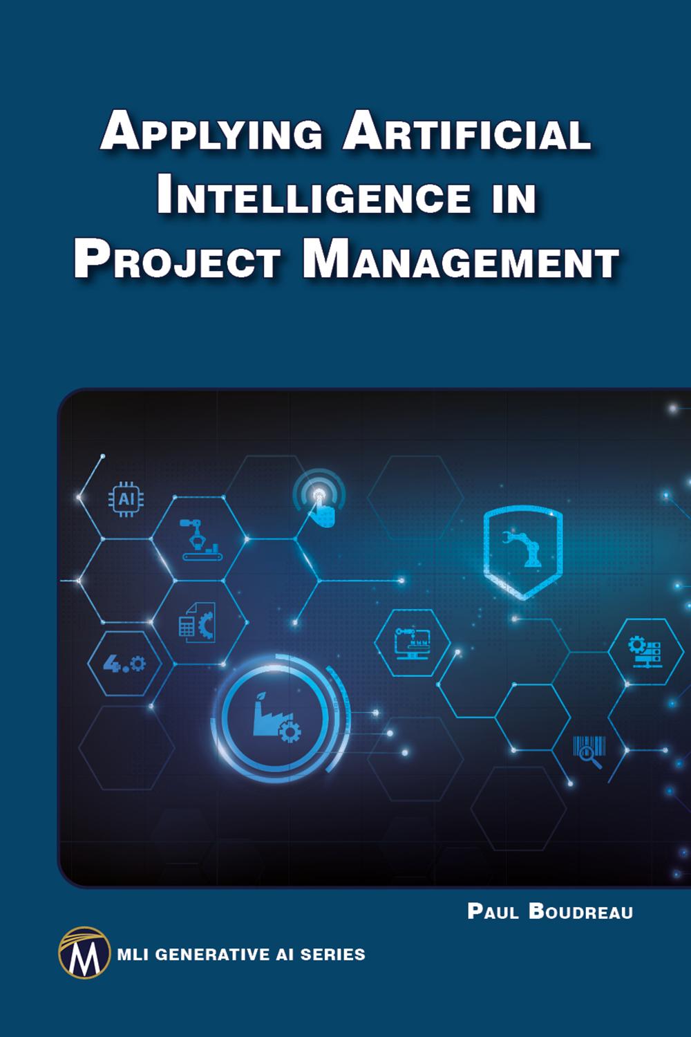 Book Applying Artificial Intelligence in Project Management Paul Boudreau