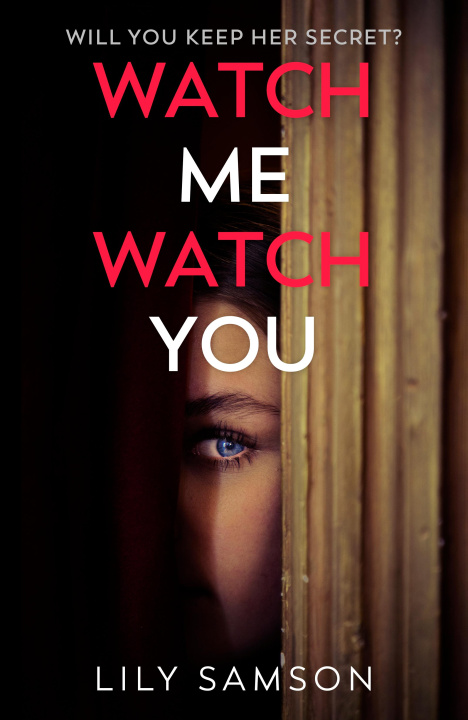 Könyv Watch Me Watch You Lily Samson