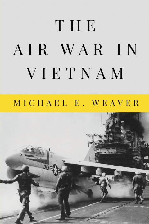 Knjiga Air War in Vietnam Michael E. Weaver