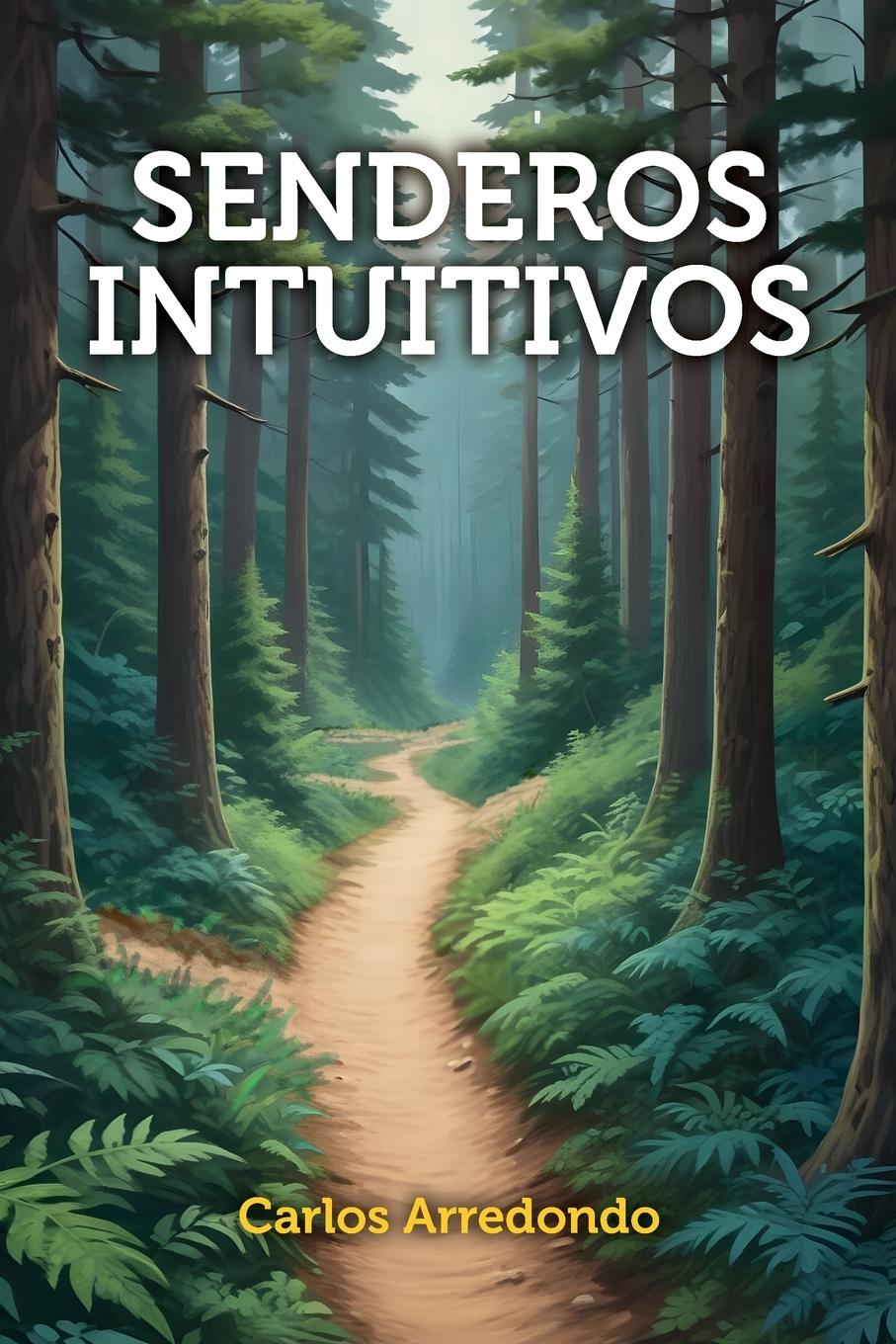 Книга Senderos Intuitivos Carlos Arredondo
