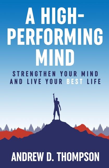 Kniha A High-Performing Mind Andrew D. Thompson