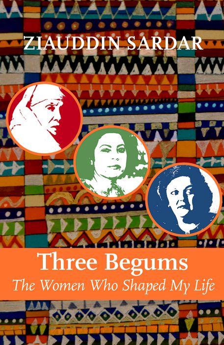 Knjiga Three Begums Ziauddin Sardar