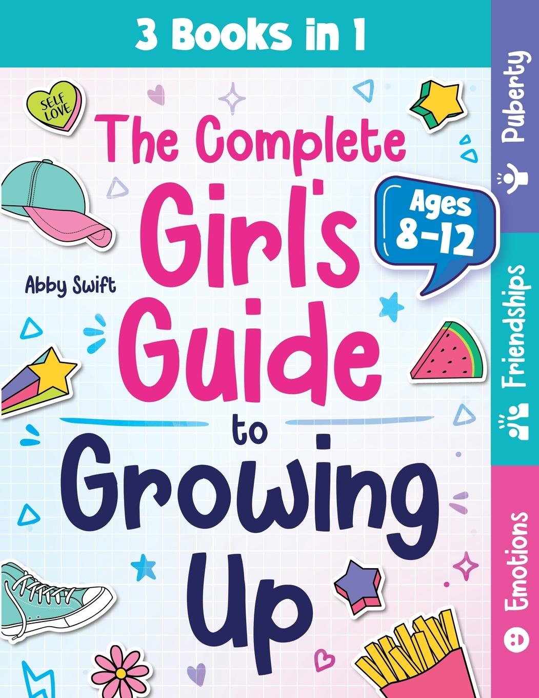 Kniha The Complete Girl's Guide to Growing Up Abby Swift
