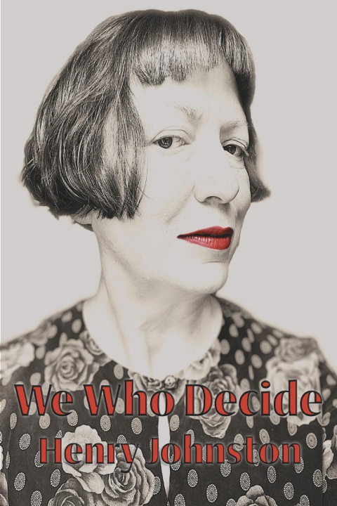Knjiga We Who Decide Henry Johnston