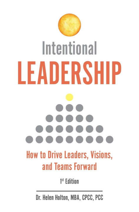 Книга Intentional Leadership Dr. Helen Holton