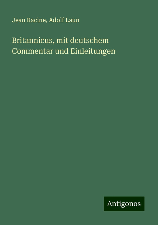 Книга Britannicus, mit deutschem Commentar und Einleitungen Adolf Laun