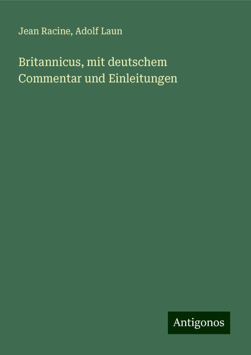 Книга Britannicus, mit deutschem Commentar und Einleitungen Adolf Laun