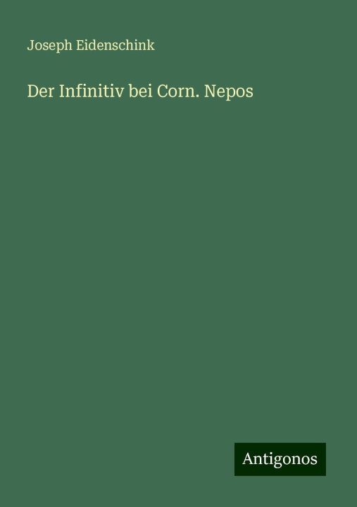 Knjiga Der Infinitiv bei Corn. Nepos Joseph Eidenschink