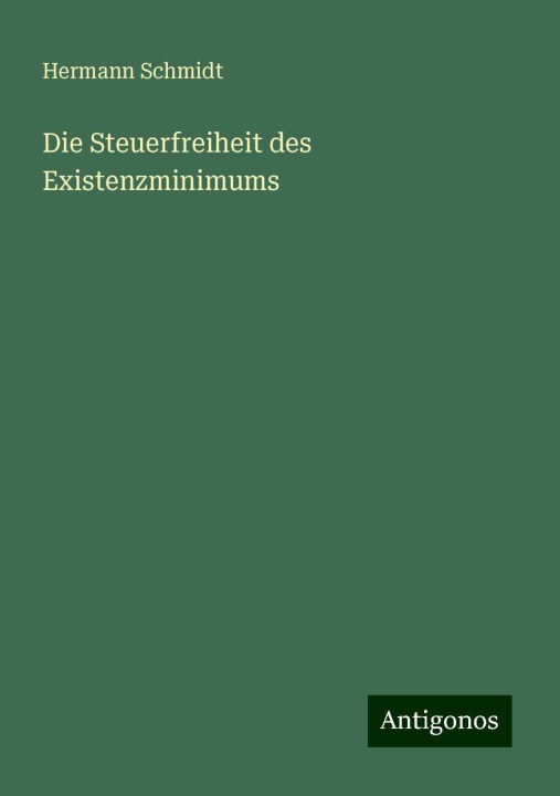 Книга Die Steuerfreiheit des Existenzminimums Hermann Schmidt