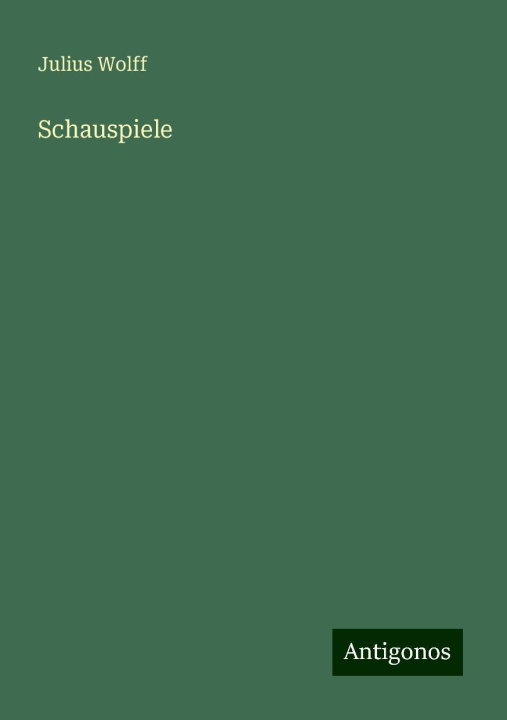 Knjiga Schauspiele Julius Wolff