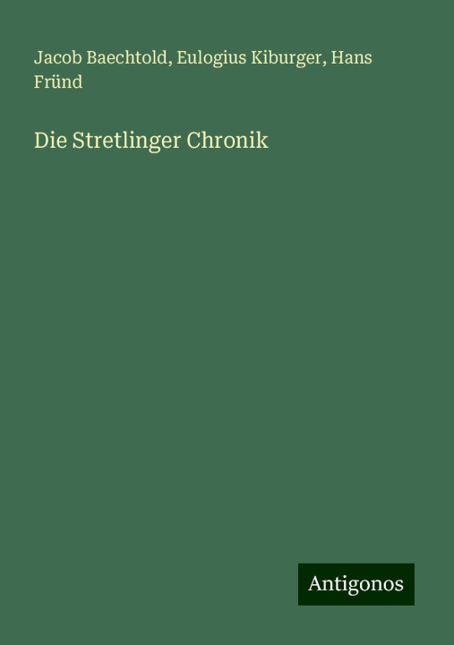 Kniha Die Stretlinger Chronik Eulogius Kiburger