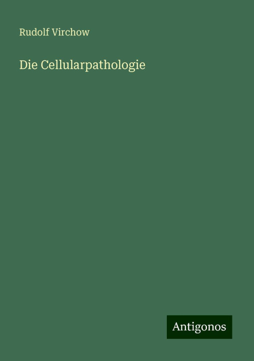 Knjiga Die Cellularpathologie Rudolf Virchow