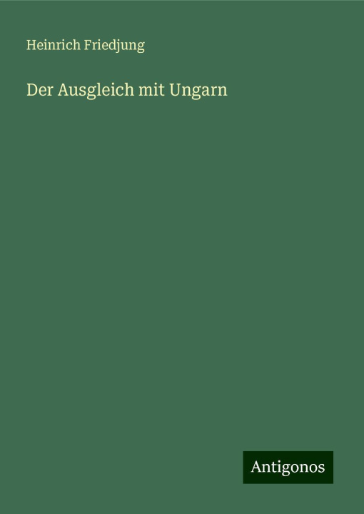 Libro Der Ausgleich mit Ungarn Heinrich Friedjung