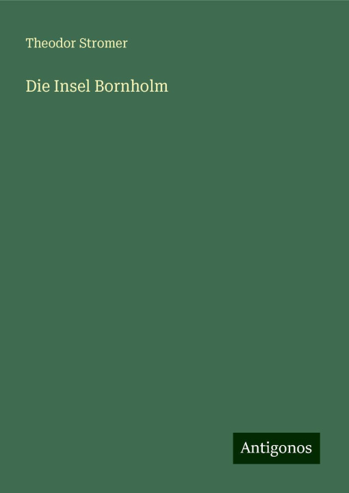 Kniha Die Insel Bornholm Theodor Stromer