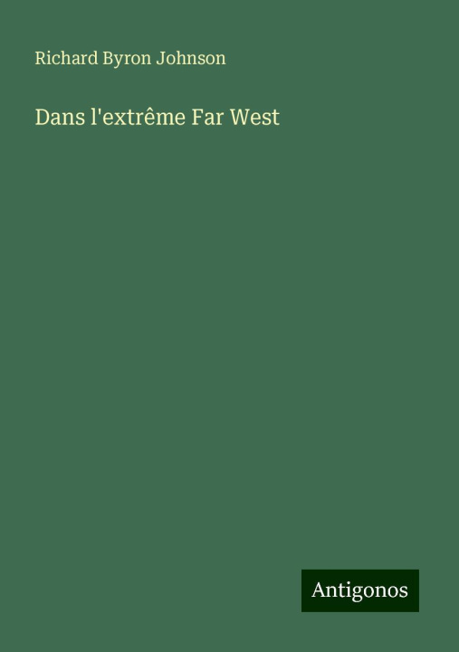 Книга Dans l'extr?me Far West 