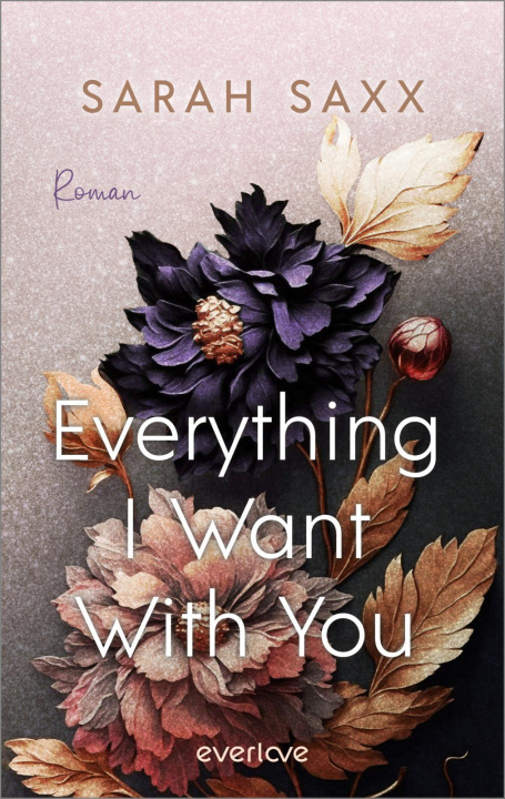Книга Everything I Want With You Sarah Saxx