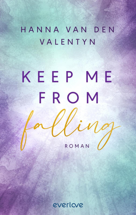 Knjiga Keep me from falling Hanna van den Valentyn
