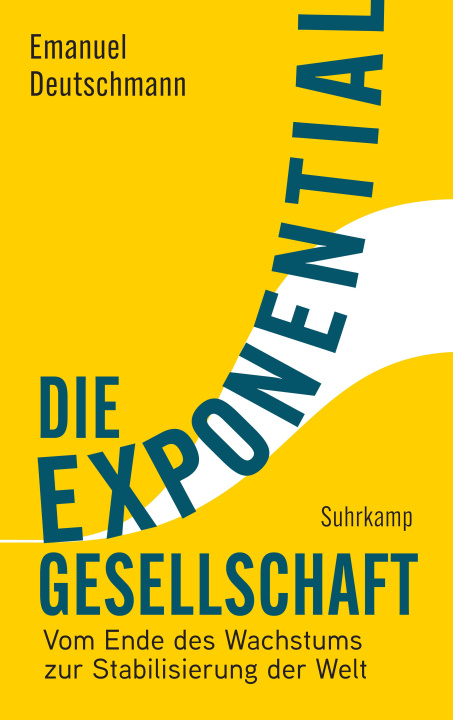 Knjiga Die Exponentialgesellschaft Emanuel Deutschmann