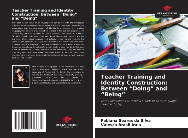 Knjiga Teacher Training and Identity Construction: Between ?Doing? and ?Being? Valesca Brasil Irala