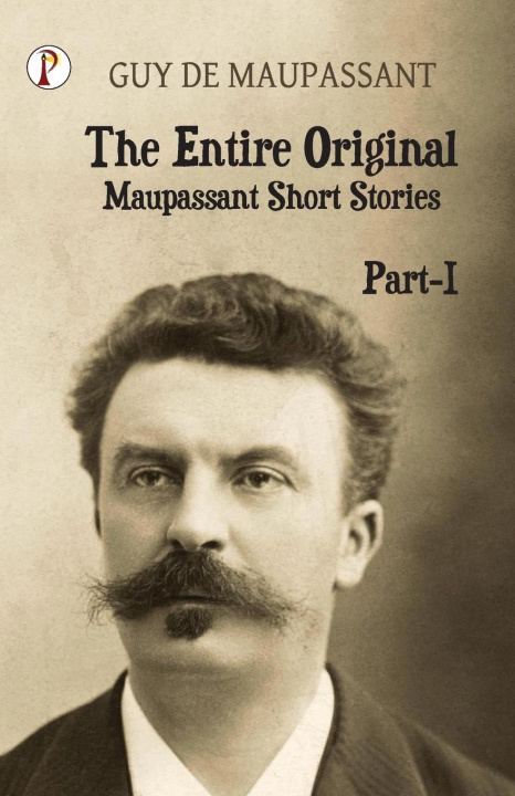 Knjiga The Entire Original Maupassant Part-I Guy De Maupassant