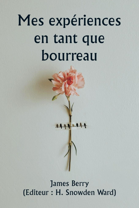 Kniha Mes expériences en tant que bourreau James Berry