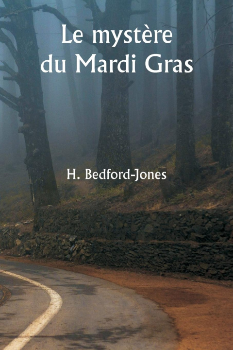 Knjiga Le myst?re du Mardi Gras H. Bedford-Jones
