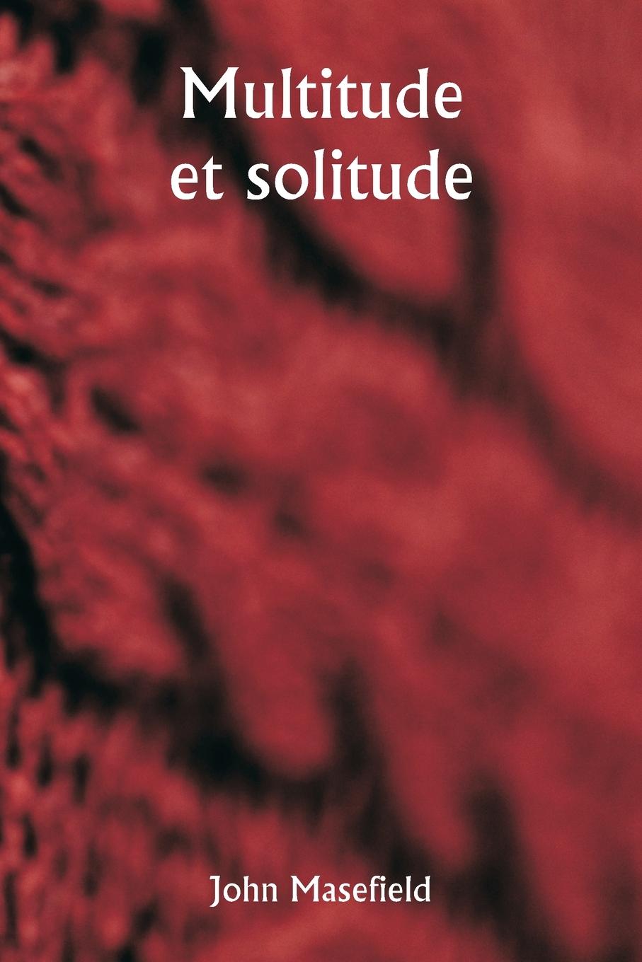 Knjiga Multitude et solitude John Masefield