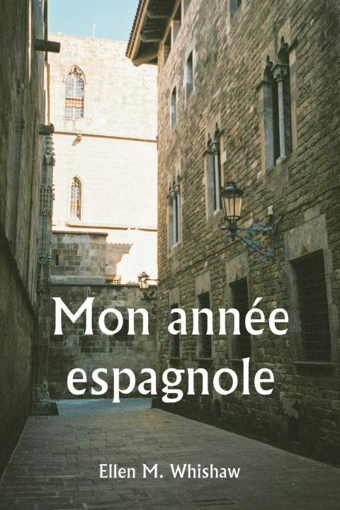Knjiga Mon année espagnole Ellen M. Whishaw