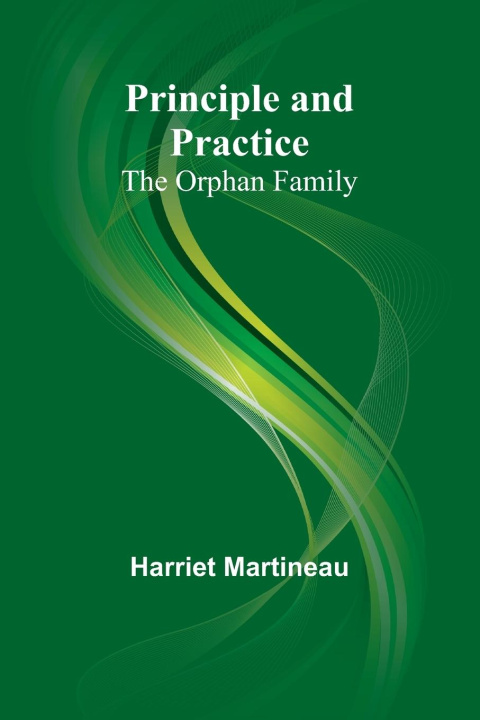 Knjiga Principle and Practice Harriet Martineau