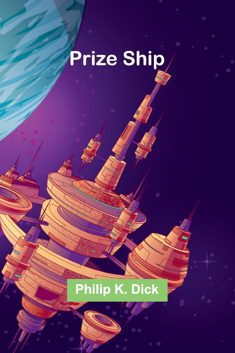 Knjiga Prize ship Philip K. Dick