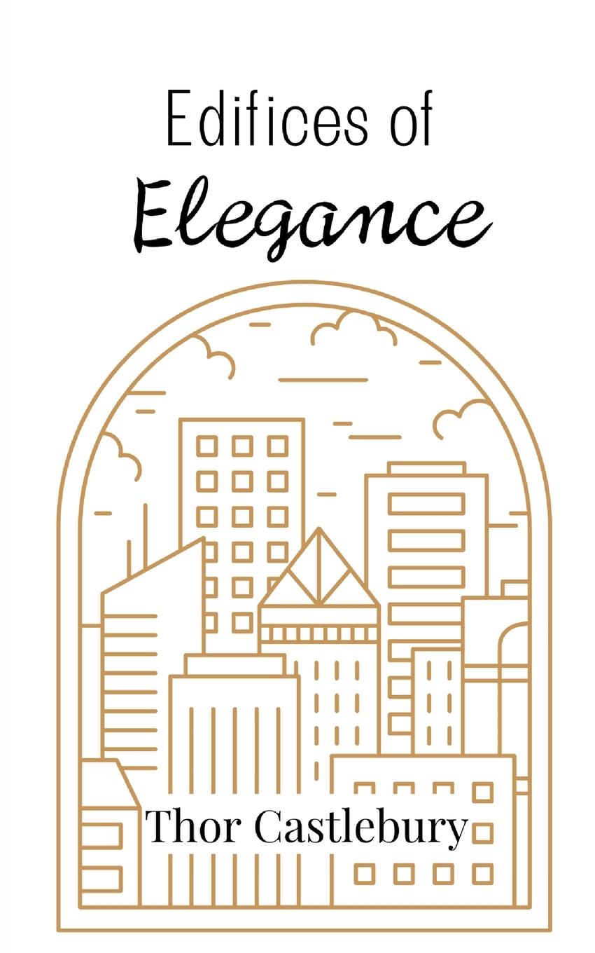 Knjiga Edifices of Elegance Thor Castlebury