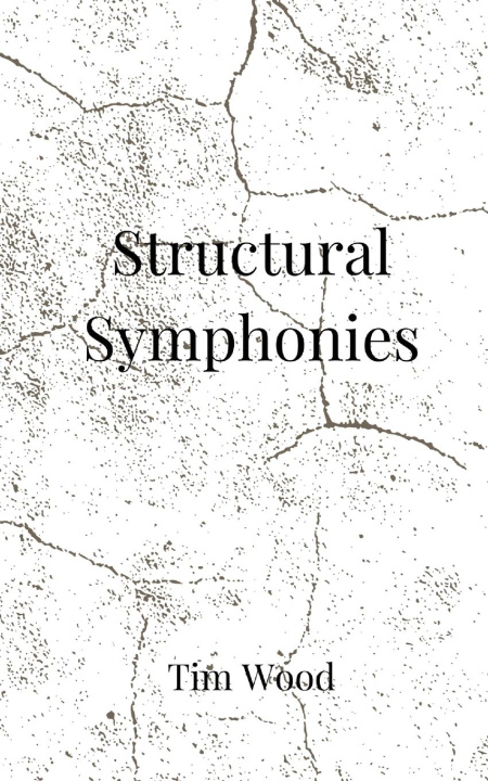 Knjiga Structural Symphonies Tim Wood