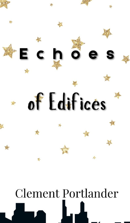 Knjiga Echoes of Edifices Clement Portlander