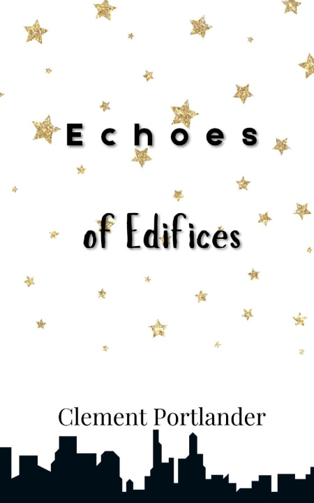 Knjiga Echoes of Edifices Clement Portlander