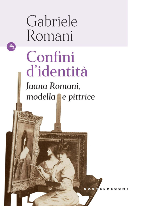 Knjiga Confini d'identità. Juana Romani, modella e pittrice Gabriele Romani