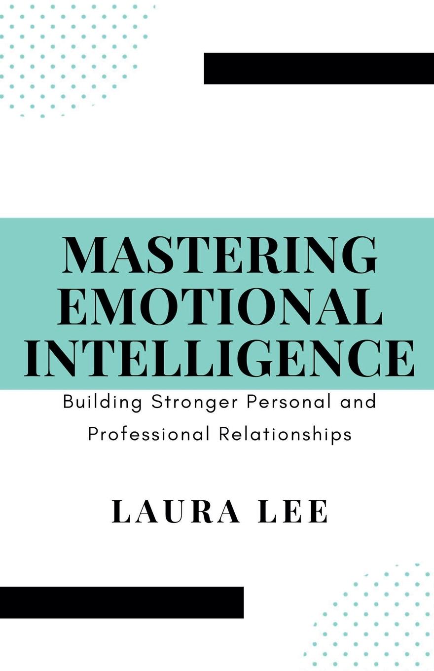 Knjiga Mastering Emotional Intelligence Laura Lee