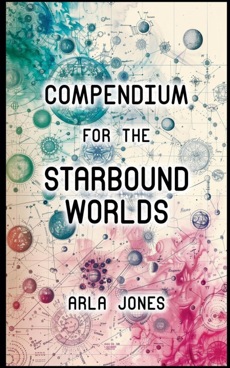 Книга Compendium For The Starbound Worlds Arla Jones