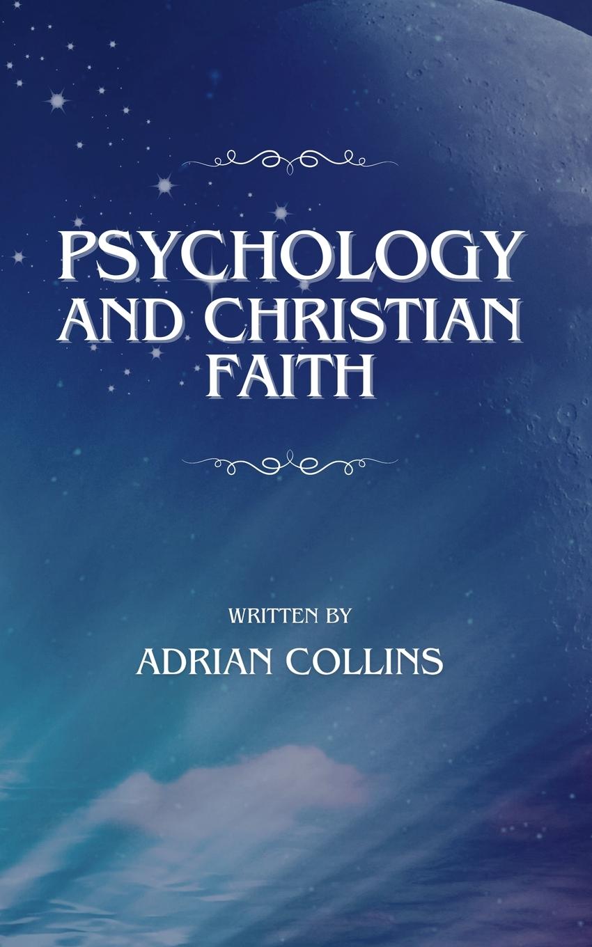 Knjiga Psychology and Christian Faith Adrian Collins