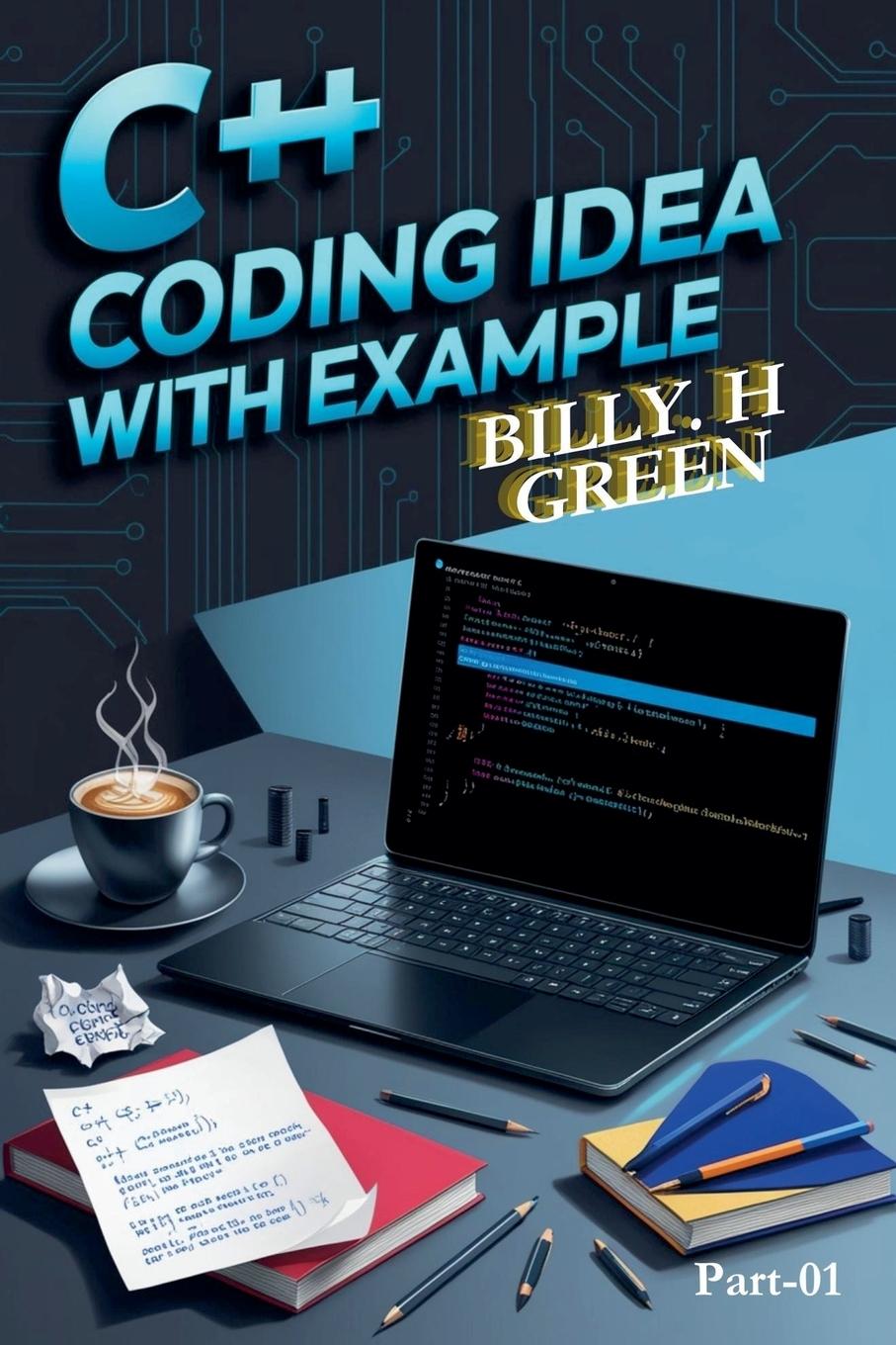 Knjiga C++ Coding Idea  with Example Billy H. Green